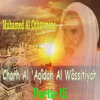 Charh Al 'Aqîdah Al Wâssitiyah, Partie 15