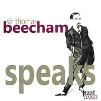 Sir Thomas Beecham Speaks