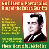 King of the Cuban Guajira-Those Beautiful Melodies