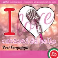 I LOVE Canzoni da ballo - Voci femminili