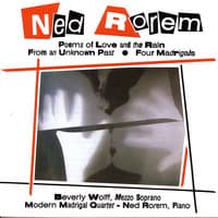 NED ROREM: Poems of Love and the Rain; From an Unknown Past; Four Madrigals