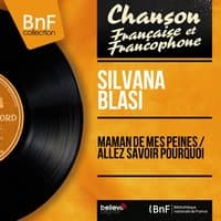 Maman de mes peines / Allez savoir pourquoi