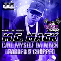 Call Myself da Mack (Dragged n Chopped)