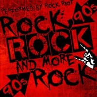 Rock, Rock and More Rock: 90's