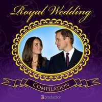 Royal Wedding: Kate & William Compilation, Vol. 1