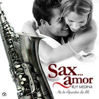 Sax… Amor - No Te Apartes De Mí