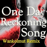 One Day / Recknoning Song