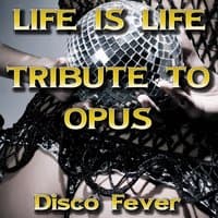 Live Is Life: Tribute to Opus