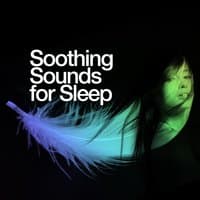 Soothing Sounds for Sleep