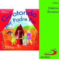 Collana didattica ricreativa: Girotondo per Padre Pio