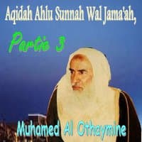 Aqidah Ahlu Sunnah Wal Jama'ah, Partie 3