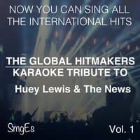 The Global HitMakers: Huey Lewis & the News Vol. 1