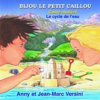 Bijou le petit caillou / Le cycle de l'eau