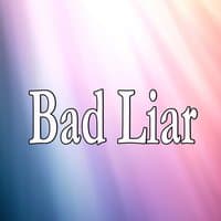 Bad Liar (Homage to Selena Gomez)