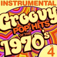 Instrumental Groovy Pop Hits of the 1970's, Vol. 4