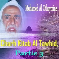 Charh Kitab Al Tawhid, Partie 3