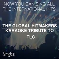 The Global HitMakers: TLC