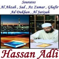 Sourates Al Ahzab , Sad , Az Zumar , Ghafir , Ad Dukhan , Al Jatiyah