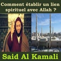 Comment établir un lien spirituel avec Allah ?