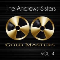 Gold Masters: The Andrews Sisters, Vol. 4