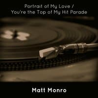 Portrait of My Love / You're the Top of My Hit Parade