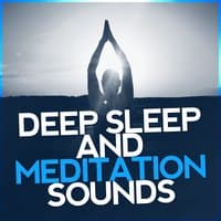 Deep Sleep and Meditation Sounds