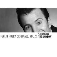 Ferlin Husky Originals, Vol. 2: Sittin' on the Rainbow