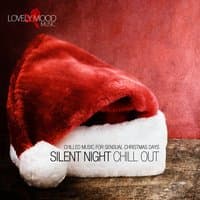 Silent Night Chill-Out - Chilled Music for Sensual Christmas Days