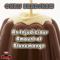 An Injudicious Amount Of Blancmange