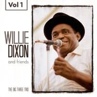 Willie Dixon and Friends, Vol. 1