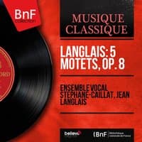 Langlais: 5 Motets, Op. 8