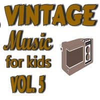 Vintage Music for Kids, Vol. 5