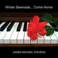 Winter Serenade... Come Home