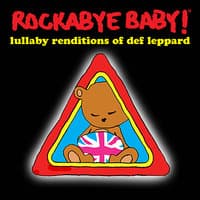 Rockabye Baby!  Lullaby Renditions of Def Leppard