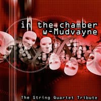 In the Chamber: The String Quartet Tribute To Mudvayne