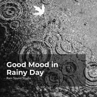 Good Mood in Rainy Day