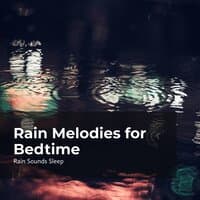 Rain Melodies for Bedtime