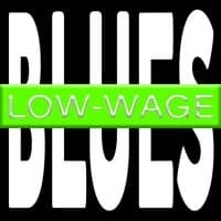 Low-wage Blues