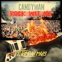 Candyman Rock Wit Me