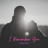 I Remember You