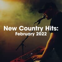 New Country Hits: February 2022