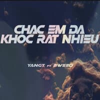 CHAC EM DA KHOC RAT NHIEU