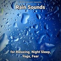 Rain Sounds for Relaxing, Night Sleep, Yoga, Fear