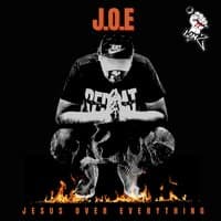 J.O.E (JESUS OVER EVERYTHING)