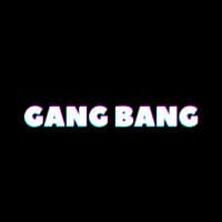 Gang Bang