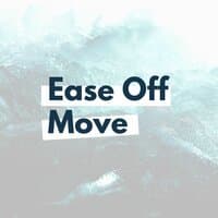 Ease Off Move