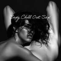 Sexy Chill Out Sax: Summer Getaways, Have Fun & Relax, Music for Weekend Party