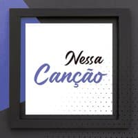 Nessa Canção