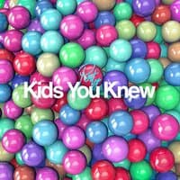 Kids You Knew