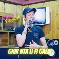 Ghir Nta Li Fi Galbi